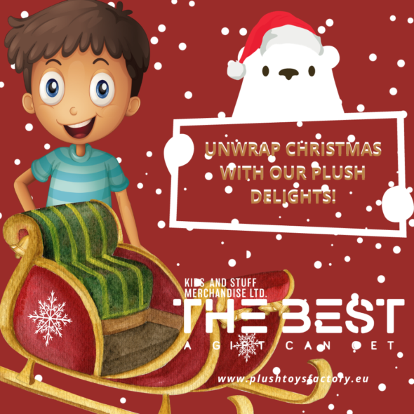 Kids and Stuff Merchandise, Plush Toys Factory, Christmas, a time of giving and gratitude.